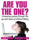Are You the One? (eBook): A Humorous Journey Through the Ups and Downs of Internet Dating